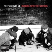 The Takeover UK: Running with the Wasters